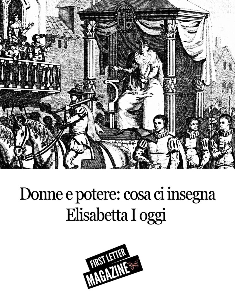 Donne e potere: cosa ci insegna Elisabetta I oggi 3