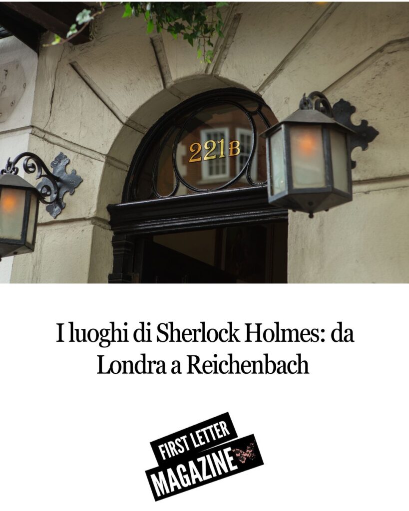 I luoghi di Sherlock Holmes: da Londra a Reichenbach – un mini-itinerario per veri detective magazine instagram 2025 10 03t214449.241