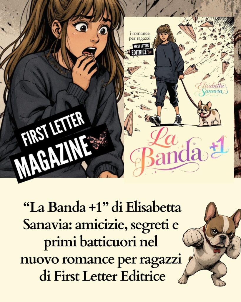 “La Banda +1” di Elisabetta Sanavia: amicizie, segreti e primi batticuori nel nuovo romance per ragazzi di First Letter Editrice magazine instagram (45)