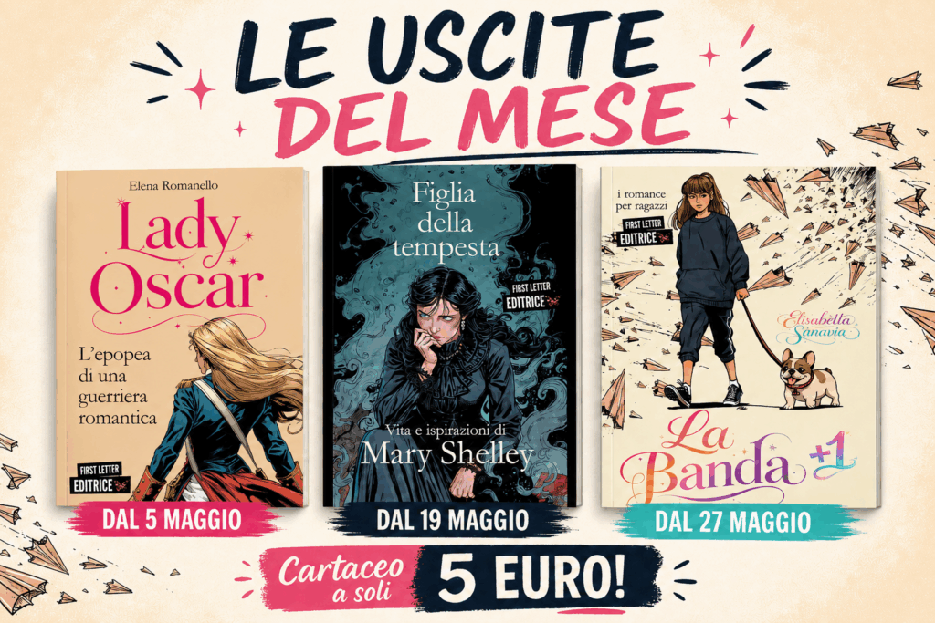 📚 Uscite First Letter Editrice Maggio: tutte le novità tra romance, storia e young adult uscite corr