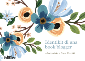 Identikit di una Book Blogger: intervista a Sara Perotti