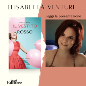 Presentazione di Elisabetta Venturi, autrice de “Il vestito rosso”, presto in libreria con Land Editore
