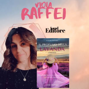 Tutti pazzi per il romance: Viola Raffei si unisce alla rosa delle scrittrici Land Editore