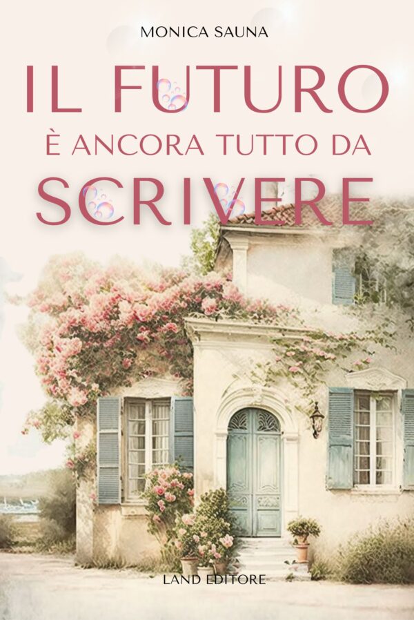 Il futuro è ancora tutto da scrivere di Monica Sauna