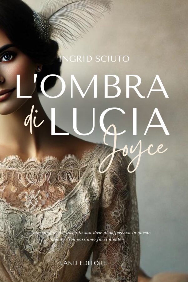 L'ombra di Lucia Joyce di Ingrid Sciuto (spedizione gratuita)