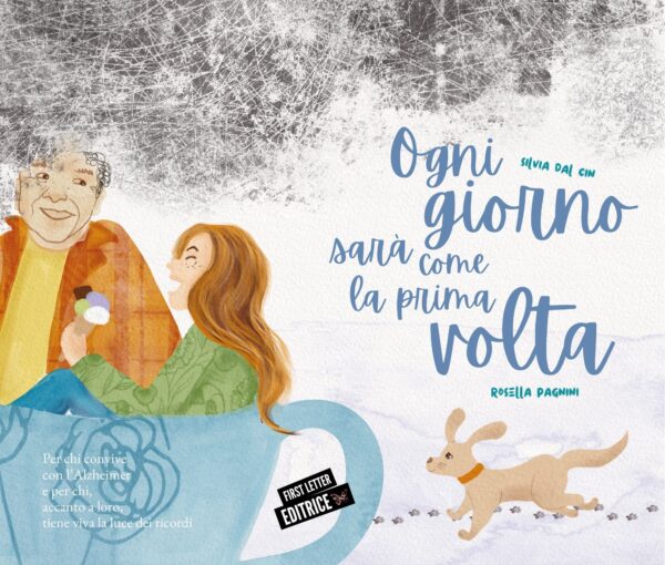 Ogni giorno sarà come la prima volta: Per chi convive con l’Alzheimer e per chi, accanto a loro, tiene viva la luce dei ricordi (spedizione gratuita)