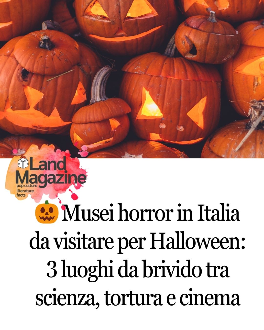 Musei horror in Italia da visitare per Halloween: 3 luoghi da brivido tra scienza, tortura e cinema