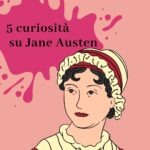 5 curiosità su Jane Austen