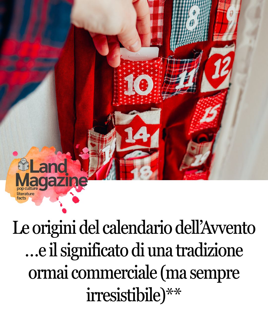 Le origini del calendario dell’Avvento …e il significato di una tradizione ormai commercialissima (ma sempre irresistibile)