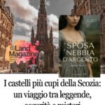 “I castelli più cupi della Scozia: un viaggio tra leggende, oscurità e misteri