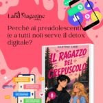 DETOX DIGITALE: perché fa bene a tutti (soprattutto ai preadolescenti)