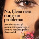 No, Elena nera non è un problema: quando a teatro gli uomini interpretavano le donne e nessuno gridava allo scandalo