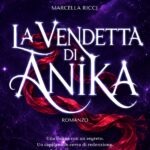 La vendetta di Anika di Marcella Ricci: il nuovo romanzo sci-fi di Land Editore