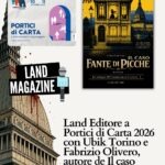 Land Editore a Portici di Carta 2026 con Ubik Torino e Fabrizio Olivero, autore de Il caso Fante di picche