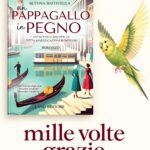 Un pappagallo in pegno raggiunge mille recensioni: il romanzo di Bettina Battistella a 12 euro su Amazon.it